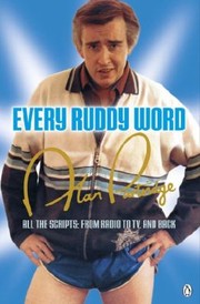 Cover of: Alan Partridge Every Ruddy Word All The Scripts From Radio To Tv And Back