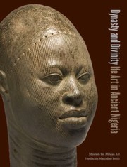 Cover of: Dynasty And Divinity Ife Art In Ancient Nigeria