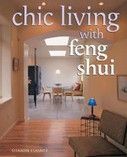 Cover of: Chic Living With Feng Shui by Sharon Stasney, Inc. Sterling Publishing Co.