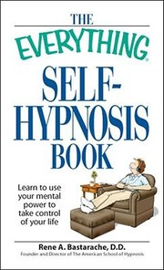 Cover of: The Everything Selfhypnosis Book Learn To Use Your Mental Power To Take Control Of Your Life