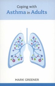 Coping With Asthma In Adults by Mark Greener