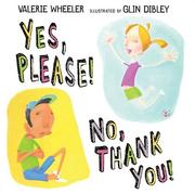 Cover of: Yes, Please!  No, Thank You! by Valerie Wheeler