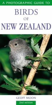 A Photographic Guide To Birds Of New Zealand by Geoff Moon