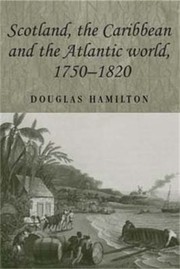 Cover of: Scotland The Caribbean And The Atlantic World 17501820