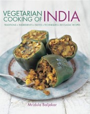 Cover of: Vegetarian Cooking Of India Traditions Ingredients Tastes Techniques And 80 Classic Recipes