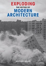 Cover of: Exploding The Myths Of Modern Architecture