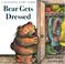 Cover of: Bear Gets Dressed