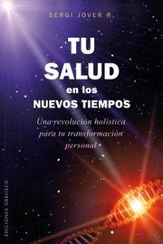 Cover of: Tu Salud En Los Nuevos Tiempos Una Revolucin Holstica Para Tu Transformacin Personal