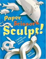 Cover of: Paper, Scissors, Sculpt!: Creating Cut-and-Fold Animals