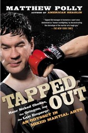 Cover of: Tapped Out Rear Naked Chokes The Octagon And The Last Emperor An Odyssey In Mixed Martial Arts