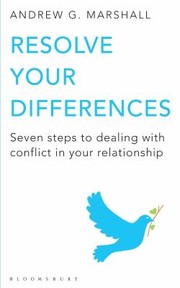 Cover of: Resolve Your Differences Seven Steps To Coping With Conflict In Your Relationship