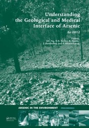 Cover of: Understanding The Geological And Medical Interface Of Arsenic As 2012 4th International Congress Arsenic In The Environment Sebel Cairns International Hotel Cairns Australia 2227 July 2012 by 