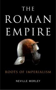 Cover of: The Roman Empire Roots Of Imperialism