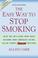 Cover of: The Easy Way to Stop Smoking