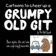 Cover of: Cartoons To Cheer Up A Grumpy Old Git By The Odd Squad