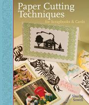 Cover of: Paper Cutting Techniques for Scrapbooks & Cards by Sharyn Sowell