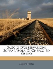 Cover of: Saggio DOsservazioni Sopra LIsola Di Cherso Ed Osero