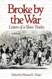 Cover of: Broke By The War Letters Of A Slave Trader by 