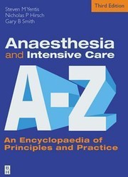 Cover of: Anaesthesia And Intensive Care Az An Encycloopaedia Of Principles And Practice by 