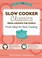 Cover of: Slow Cooker Classics From Around The World Fresh Ideas For Slow Cooking