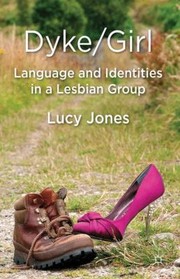 Cover of: Dykegirl Language And Identities In A Lesbian Group