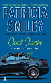 Cool Cache A Tucker Sinclair Mystery by Patricia Smiley