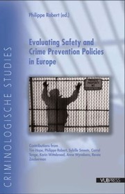 Evaluating Safety And Crime Prevention Policies In Europe by Tim Hope