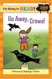 Cover of: I'm Going to Read (Level 3): Go Away, Crows! (I'm Going to Read Series) by Santiago Cohen