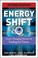 Cover of: Energy Shift Gamechanging Options For Fueling The Future