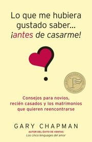 Cover of: Lo Que Me Hubiera Gustado Saber Antes De Casarme Consejos Para Novios Recin Casados Y Los Matrimonios Que Quieren Reencontrarse by 