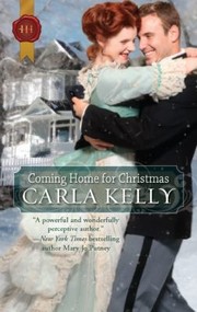 Coming Home For Christmas by Carla Kelly
