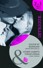 Cover of: Colton By Marriage; Covert Agent's Virgin Affair: 2 in 1