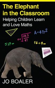 Cover of: The Elephant In The Classroom Helping Children Learn And Love Maths