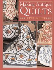 Cover of: Making Antique Quilts by Rita Weiss