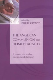 Cover of: The Anglican Communion And Homosexuality A Resource To Enable Listening And Dialogue