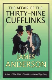 The Affair Of The Thirtynine Cufflinks by James Anderson
