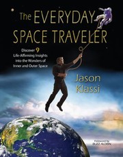 Cover of: The Everyday Space Traveler Discover 9 Lifeaffirming Insights Into The Wonders Of Inner And Outer Space