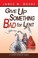 Cover of: Give Up Something Bad For Lent A Lenten Study For Adults