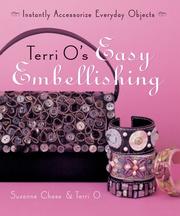 Cover of: Terri O's easy embellishing: instantly accessorize everyday objects