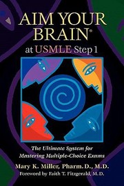 Cover of: Aim Your Brain At Usmle Step 1 The Ultimate System For Mastering Multiple Choice Exams
