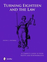Cover of: Turning Eighteen And The Law A Complete Guide To Your New Rights And Responsibilities