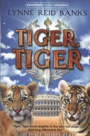 Tiger, Tiger by Lynne Reid Banks
