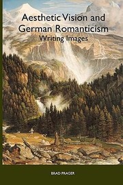 Cover of: Aesthetic Vision And German Romanticism Writing Images