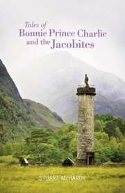 Cover of: Tales Of Bonnie Prince Charlie And The Jacobites by 