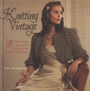 Cover of: Knitting Vintage 30 Knitting Projects Inspired By Period Fashions