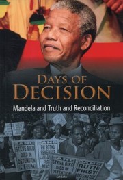 Cover of: Mandela and Truth and Reconciliation
            
                Days of Decision by 