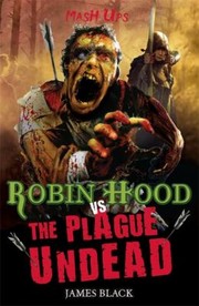 Cover of: Robin Hood Vs The Plague Undead by 