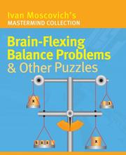 Cover of: Brain-Flexing Balance Problems & Other Puzzles (Mastermind Collection) | Ivan Moscovich