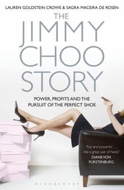 Cover of: The Jimmy Choo Story Power Profits And The Pursuit Of The Perfect Shoe by 
