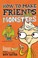 Cover of: How To Make Friends And Monsters